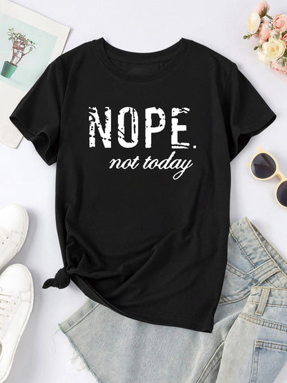 Cute 'Nope Not Today' Letter Print Tee