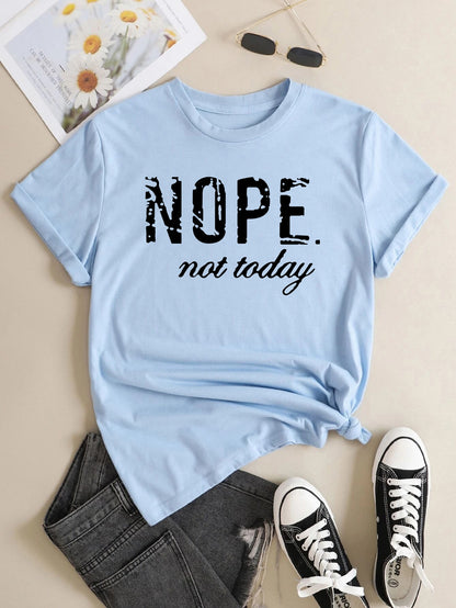 Cute 'Nope Not Today' Letter Print Tee